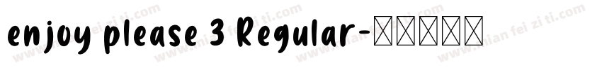 enjoy please 3 Regular字体转换